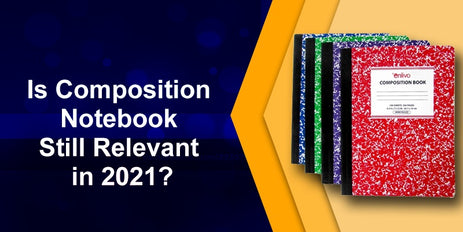 Is Composition Notebook Still Relevant in 2021?
